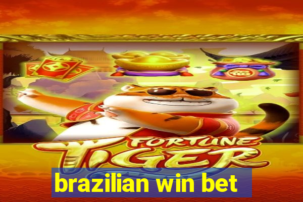 brazilian win bet